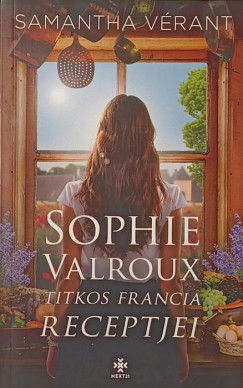 Sophie Valroux titkos francia receptjei