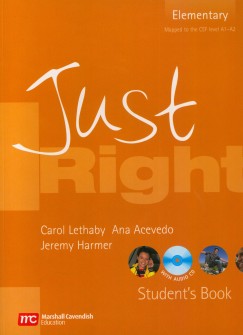 Acevedo Ana - Harmer Jeremy - Lethaby Carol - Just Right students book - Elementary Tanknyv + Audio-CD