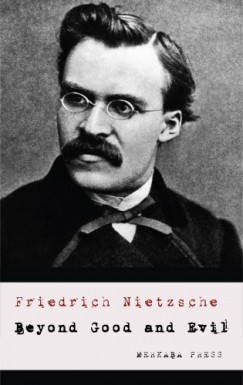 Friedrich Wilhelm Nietzsche - Beyond Good and Evil