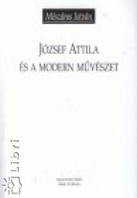 Mszros Istvn - Jzsef Attila s a modern mvszet