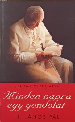 II. J�nos P�l - Jerome Vereb Atya   (Szerk.) - Minden napra egy gondolat