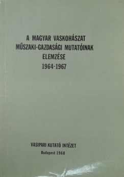 A magyar vaskohszat mszaki-gazdasgi mutatinak elemzse 1964-1967