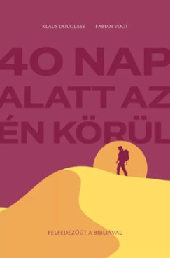 40 nap alatt az �n k�r�l