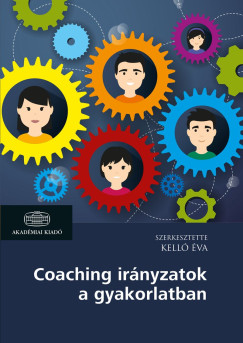 Kell va  (Szerk.) - Coaching irnyzatok a gyakorlatban