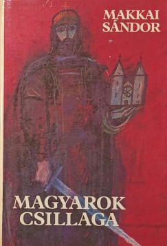 Makkai Sndor - Magyarok csillaga