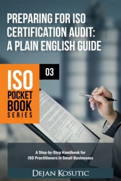 Dejan Kosutic - Preparing for ISO Certification Audit - A Plain English Guide