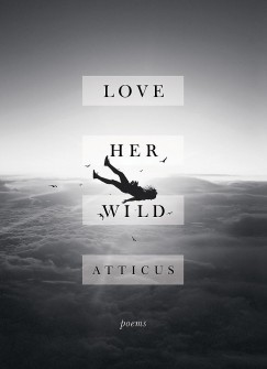 Atticus - Love Her Wild