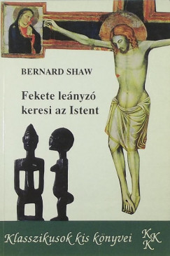 Bernard Shaw - Fekete lenyz keresi az Istent