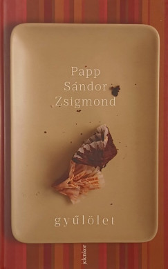 Papp Sándor Zsigmond - Gyűlölet