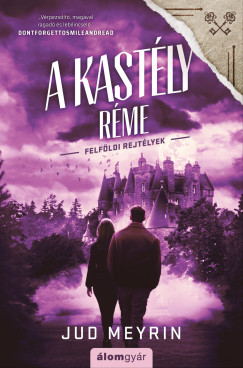 Jud Meyrin - A kastly rme - Felfldi rejtlyek