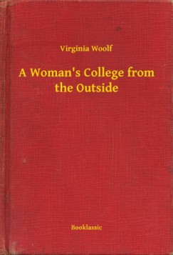 Virginia Woolf - A Woman's College from the Outside