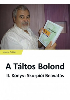 A Tltos Bolond - II. Knyv: Skorpii Beavats