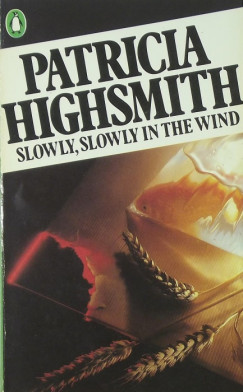 Patricia Highsmith - Slowly, slowly in the Wind