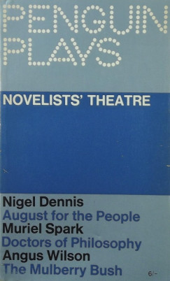 Nigel Dennis - Muriel Spark - Angus Wilson - Novelists' Theatre