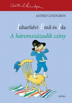 Astrid Lindgren - Juharfalvi Emil s Ida - A hromszzadik csny