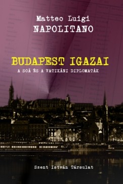 Matteo Luigi Napolitano - Budapest Igazai