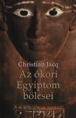 Christian Jacq - Az kori Egyiptom blcsei