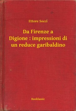 Da Firenze a Digione : impressioni di un reduce garibaldino