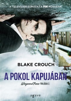 Blake Crouch - A pokol kapujban