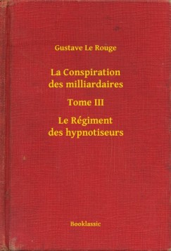 La Conspiration des milliardaires - Tome III - Le R�giment des hypnotiseurs