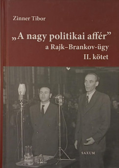 Zinner Tibor - "A nagy politikai affr" a Rajk-Brankov gy II. ktet