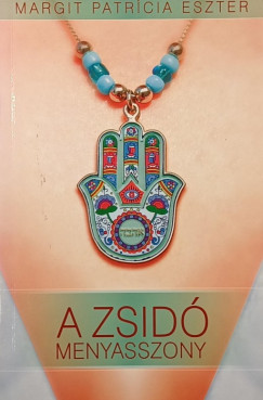 Margit Patrcia Eszter - A zsid menyasszony