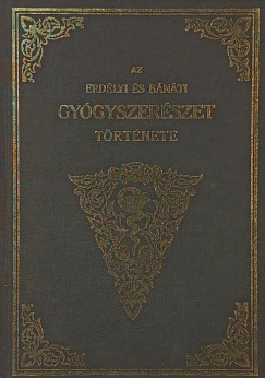 Az erdlyi s bnati gygyszerszet trtnete - facsimile, szmozott