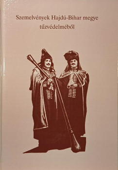 Szemelv�nyek Hajd�-Bihar megye t�zv�delm�b�l