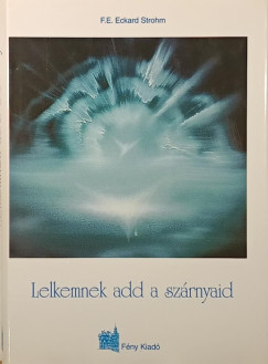 Lelkemnek add a sz�rnyaid