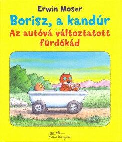 Erwin Moser - Az autv vltoztatott frdkd - Borisz a kandr 1.