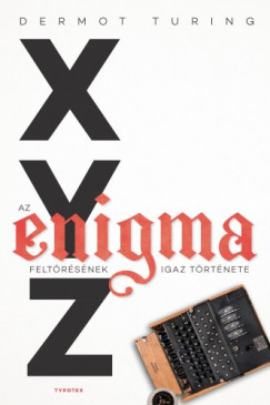 X, Y, Z. Az Enigma feltrsnek igaz trtnete