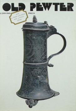 Weiner Piroska - Old Pewter In Hungarian Collections