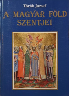 A magyar fld szentjei