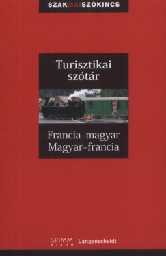 Plfy Mihly   (Szerk.) - Schroeder Gnter   (Szerk.) - Turisztikai sztr - Francia-magyar, magyar-francia