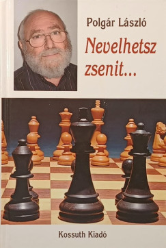 Polgár László - Nevelhetsz zsenit...