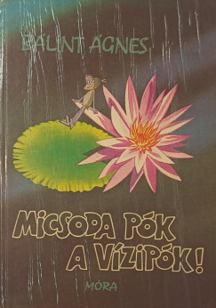 Micsoda p�k a v�zip�k!