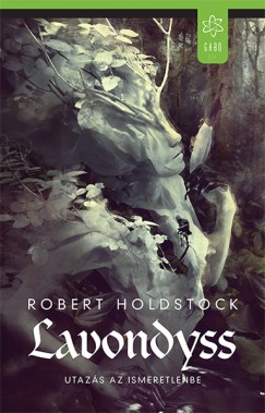 Robert Holdstock - Lavondyss  Utazs az ismeretlenbe