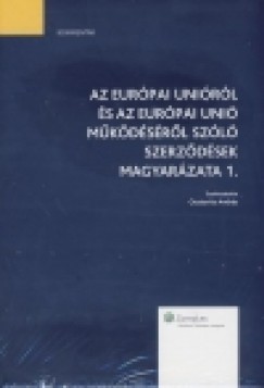 Dr. Osztovits Andrs   (Szerk.) - Az Eurpai Unirl s az Eurpai Uni mkdsrl szl szerzdsek magyarzata 1.-3.