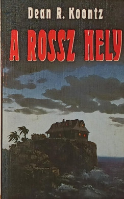 Dean R. Koontz - A rossz hely