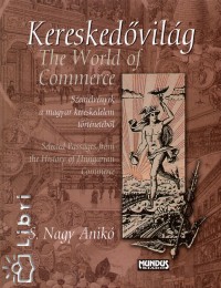 S. Nagy Anik - Kereskedvilg - The World of Commerce
