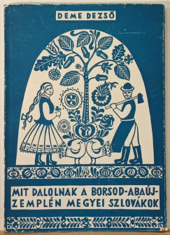 Mit dalolnak a Borsod-Abaj-Zempln megyei szlovkok