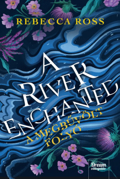 A River Enchanted - A megbvlt foly