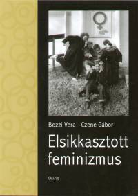 Bozzi Vera - Czene Gbor - Elsikkasztott feminizmus