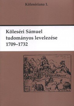 Font Zsuzsa   (Szerk.) - Klesri Smuel tudomnyos levelezse 1709-1732