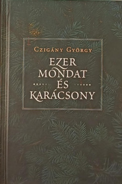 Czigny Gyrgy - Ezer mondat s Karcsony (dediklt)