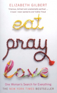 Elizabeth Gilbert - Eat, pray, love