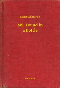 Edgar Allan Poe - MS. Found in a Bottle