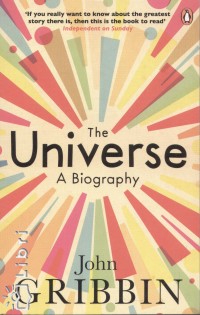John Gribbin - The Universe - A Biography