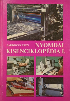 Bardczy Irn - Nyomdai kisenciklopdia I.