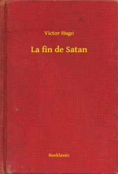 Victor Hugo - Hugo Victor - La fin de Satan